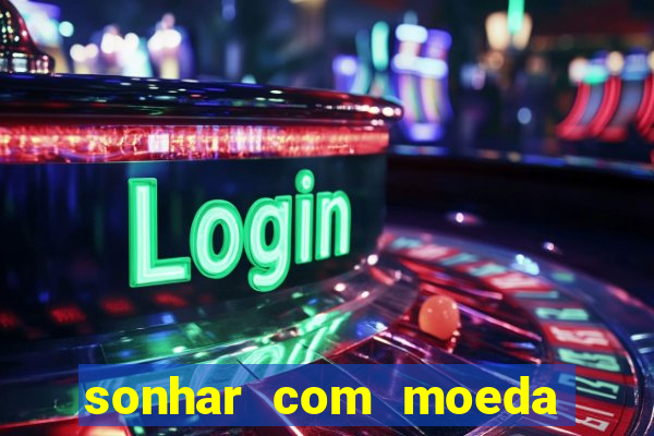 sonhar com moeda de 50 centavos